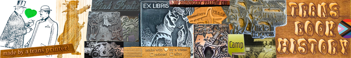 Queer letterpress collection showcasing historical LGBTQ+ type and printing materials